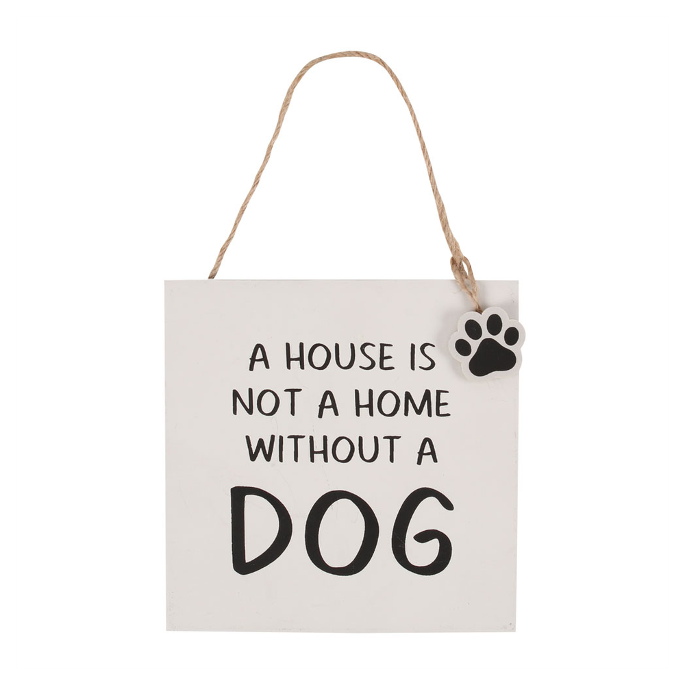 House Is Not A Home Without A Dog Hanging Sign - Cat Brew Club